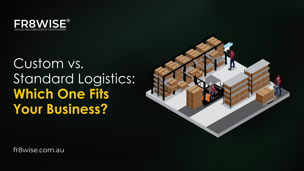 Custom vs Standard Logistics