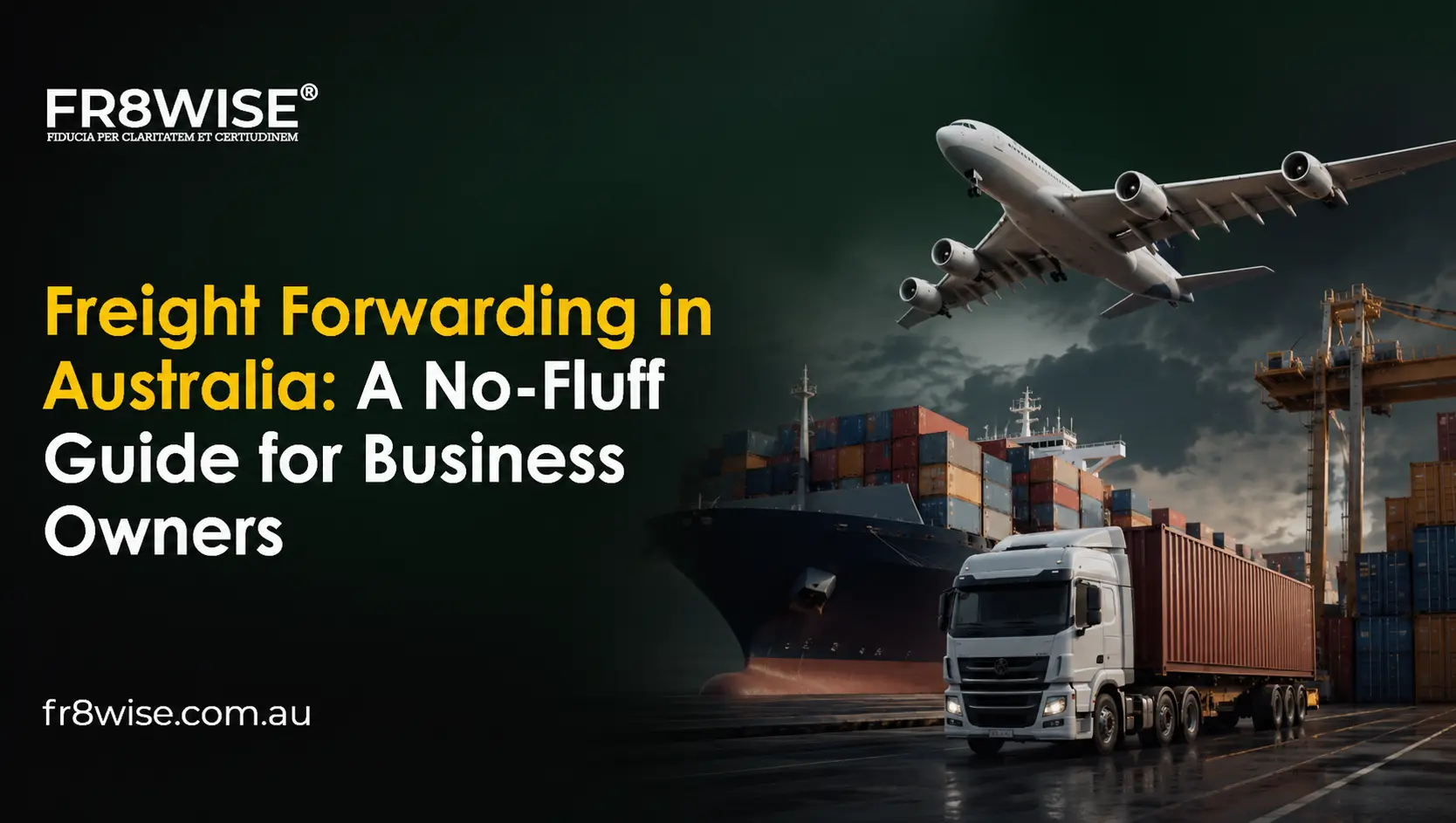 Freight Forwarding in Australia: A No-Fluff Guide for Business Owners